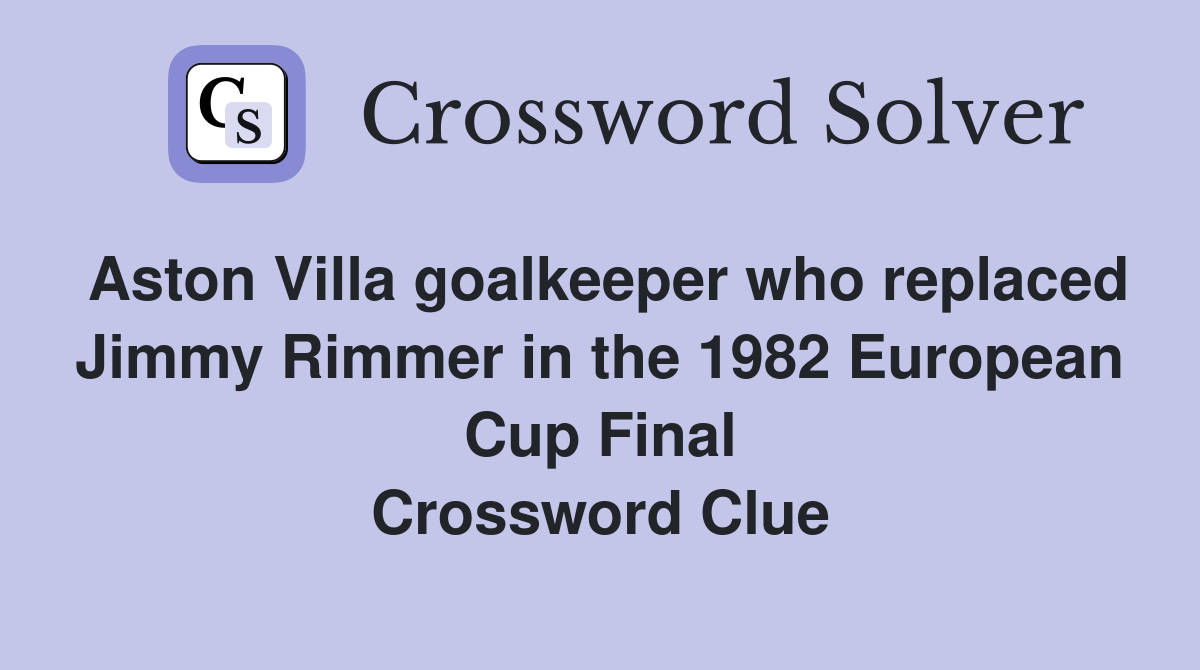Aston Villa goalkeeper who replaced Jimmy Rimmer in the 1982 European